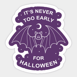 Newer Too Early For Halloween Sticker